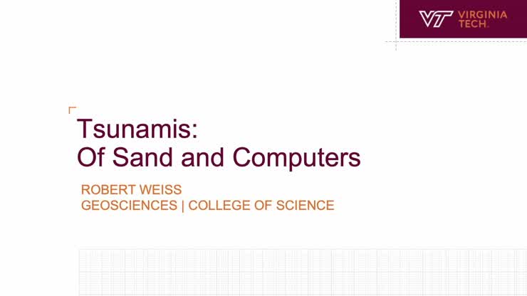 HokieTalks: Tsunamis - Of sand and computers