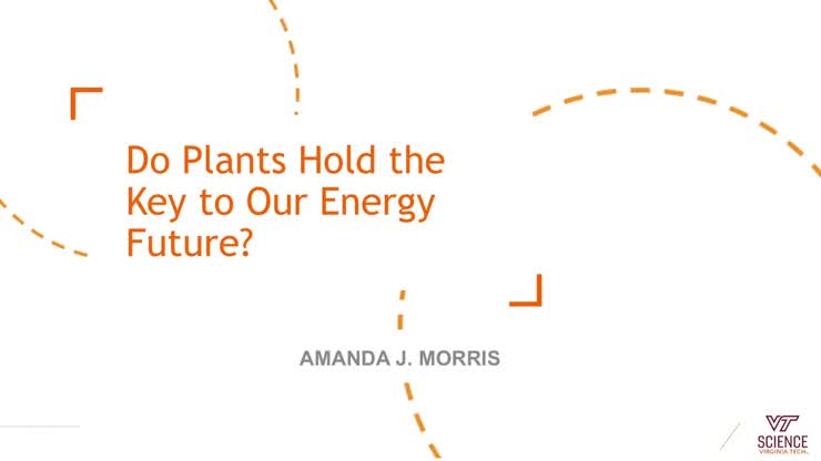 HokieTalks: Do Plants Hold the Key to Our Energy Future?
